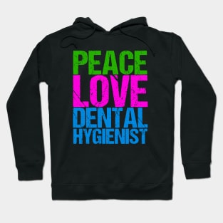 Peace Love Dental Hygienist Hoodie